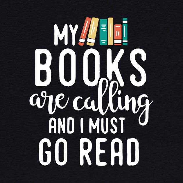 My Books Are Calling and I Must Go Read, Reading Gift for Book Lovers by Boots